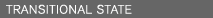 TRANSITIONAL STATE